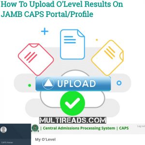 How to Upload O’Level Result on JAMB Portal